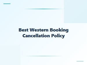 Best Western Booking Cancellation Policy