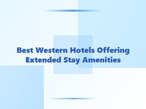 Best Western Hotels with Extended Stay Amenities