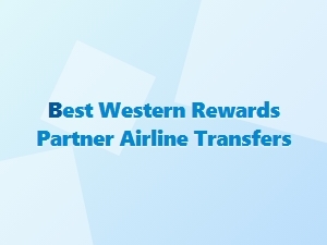 Best Western Rewards Partner Airline Transfers